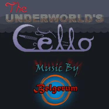 The Underworld’s Cello: Music By Belgerum