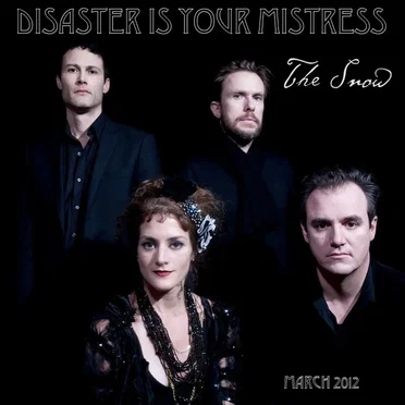 Disaster Is Your Mistress
