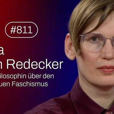Jung & Naiv #811, „Philosophin Eva von Redecker über den neuen Faschismus“ by Tilo Jung - album cover