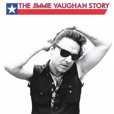 The Jimmie Vaughan Story