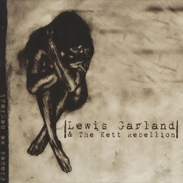 Places we neglect by Lewis Garland & The Kett Rebellion - album cover