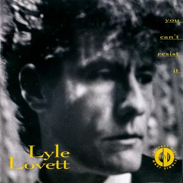 You Can’t Resist It by Lyle Lovett - album cover