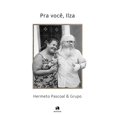 Pra você, Ilza by Hermeto Pascoal & Grupo - album cover