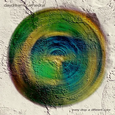 Every Drop a Different Color by Daydream Cathedral - album cover