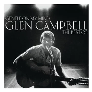 Gentle On My Mind: The Best Of