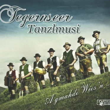 A gmahde Wies'n by Tegernseer Tanzlmusi - album cover