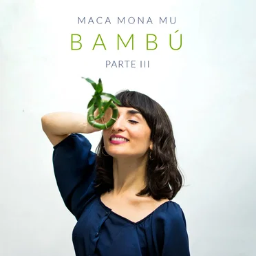 Bambú - Parte 3 by Maca Mona Mu - album cover