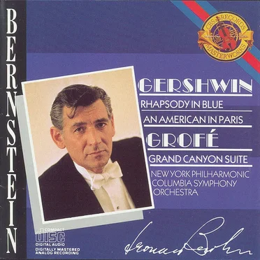 Gershwin: Rhapsody in Blue / An American in Paris / Grofé: Grand Canyon Suite