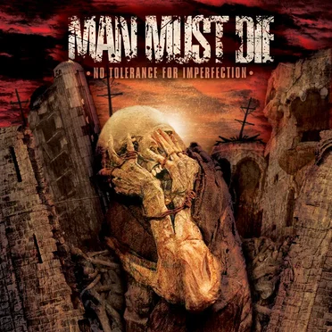 No Tolerance for Imperfection by Man Must Die - album cover