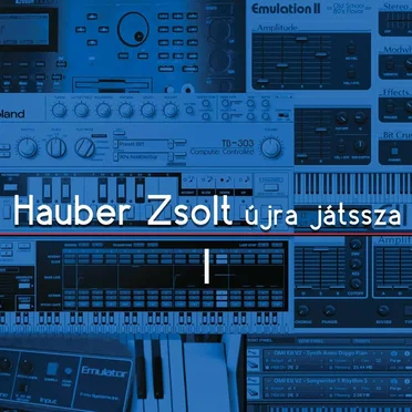 Hauber Zsolt újra játssza I.