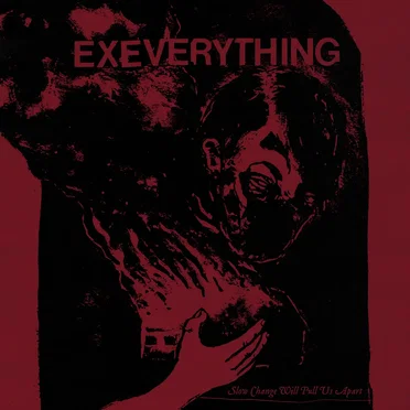 Slow Change Will Pull Us Apart by Ex Everything - album cover
