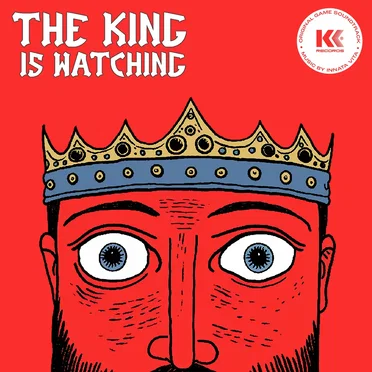 The King Is Watching (Original Game Soundtrack)