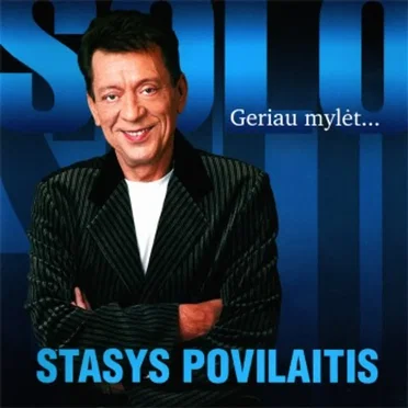 Geriau Mylėt by Stasys Povilaitis - album cover