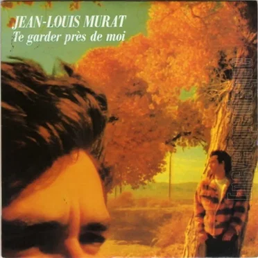 Te garder près de moi