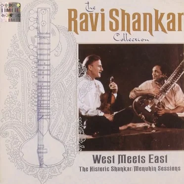 West Meets East: The Historic Shankar/Menuhin Sessions