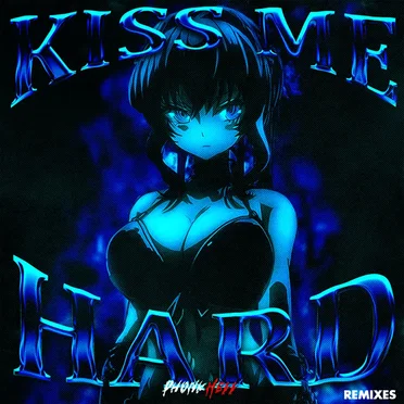 Kiss Me Hard (Remixes)
