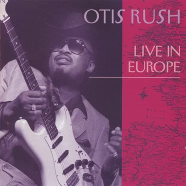 Live in Europe by Otis Rush - album cover