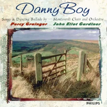Danny Boy: Songs and Dancing Music by Percy Grainger (English Country Gardiner Orchestra / Monteverdi Choir feat. conductor John Eliot Gardiner)