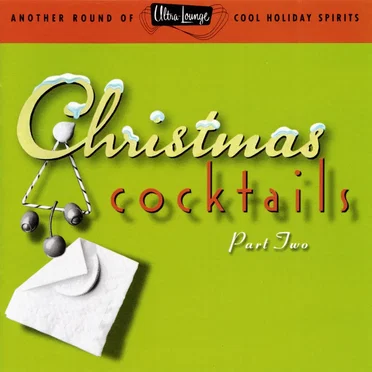 Ultra-Lounge: Christmas Cocktails, Part 2 by Various Artists - album cover