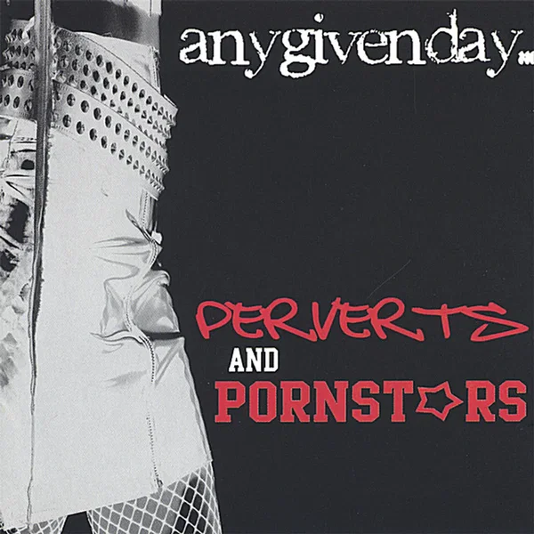 Perverts and Porn Stars