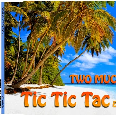 Tic Tic Tac EP by Two Much - album cover