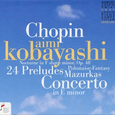 Concerto in E minor / 24 Preludes / Mazurkas / Polonaise-Fantasy