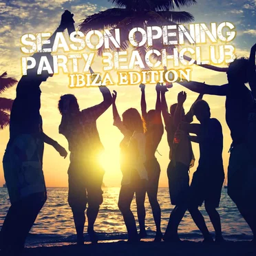 Season Opening Party - Beachclub Ibiza Edition by Various Artists - album cover