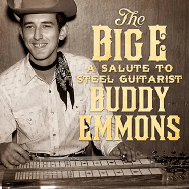 The Big E: A Salute to Steel Guitarist Buddy Emmons by Various Artists - album cover