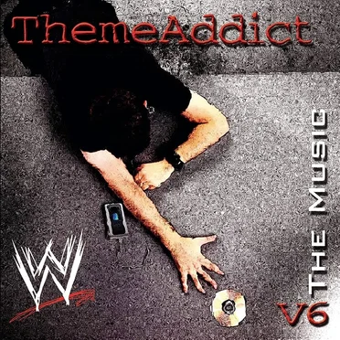 WWE: The Music, Volume 6: ThemeAddict by Various Artists - album cover