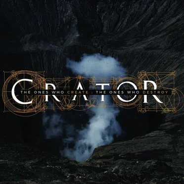 The Ones Who Create : The Ones Who Destroy by Crator - album cover