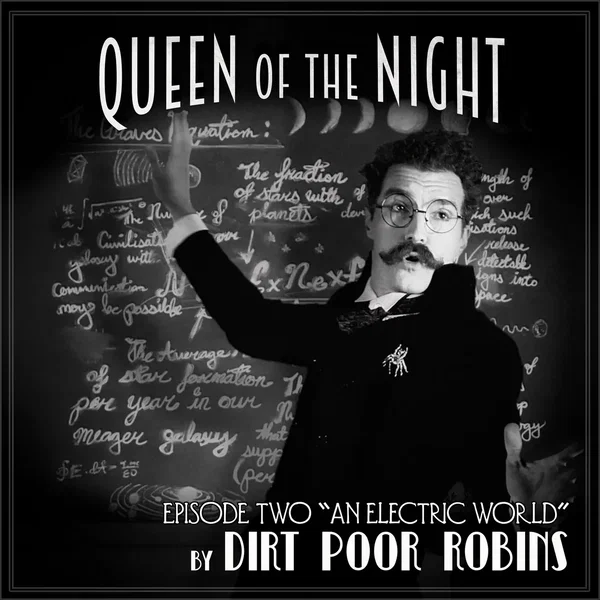 Queen of the Night -Episode 2 "An Electric World"