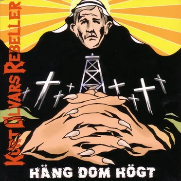 Häng dom högt by Kurt Olvars Rebeller - album cover