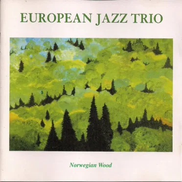 Norwegian Wood by European Jazz Trio - album cover
