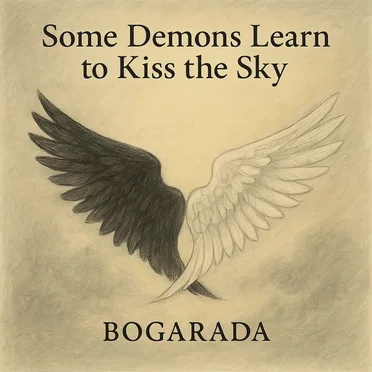 Some Demons Learn to Kiss the Sky