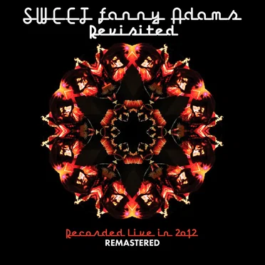 Sweet Fanny Adams Revisited - Recorded Live in 2012