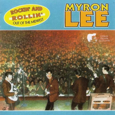 Rockin' and Rollin' Out of the Midwest by Myron Lee - album cover