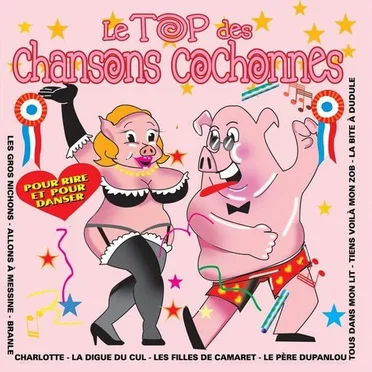 Le top des chansons cochonnes vol.1