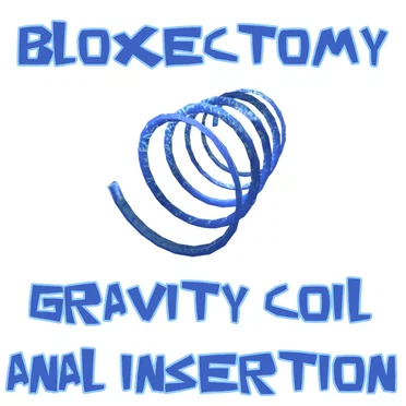 Gravity Coil Anal Insertion by BLOXECTOMY - album cover