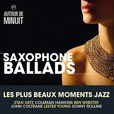 Autour de Minuit - Saxophone Ballads, Les Plus Beaux Moments Jazz by Various Artists - album cover