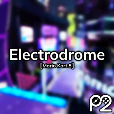 Electrodrome (from "Mario Kart 8")