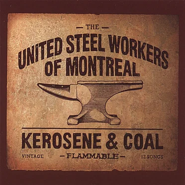 Kerosene & Coal by United Steelworkers of Montreal - album cover