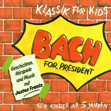 Klassik Für Kids - Bach For President
