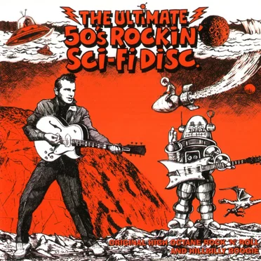 The Ultimate 50’s Rockin’ Sci-Fi Disc by Various Artists - album cover
