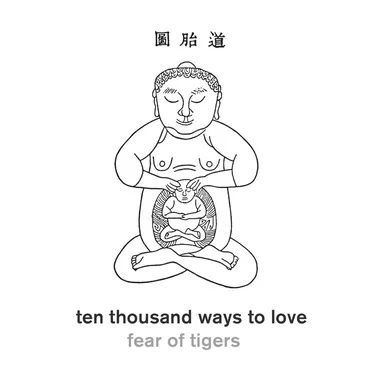 10,000 Ways To Love by Fear of Tigers - album cover