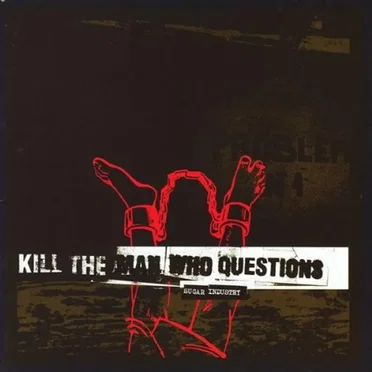 Sugar Industry by Kill the Man Who Questions - album cover
