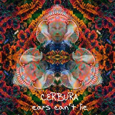 Ears Can’t Lie by Cerbura - album cover