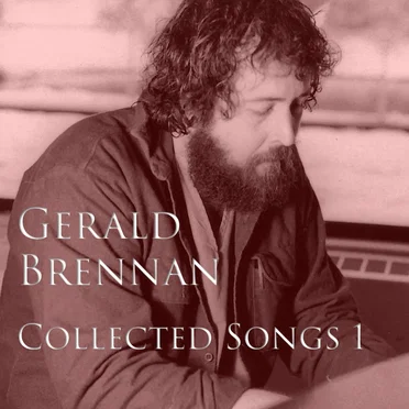Gerald Brennan - Collected Songs 1