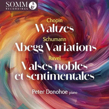 Chopin: Waltzes / Schumann: Abegg Variations / Ravel: Valse nobles et sentimentales