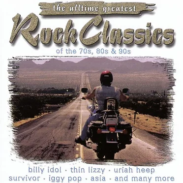 The Alltime Greatest Rock Classics of the 70s, 80s & 90s by Various Artists - album cover