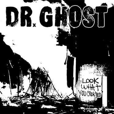Look What You Created by Dr. Ghost - album cover
